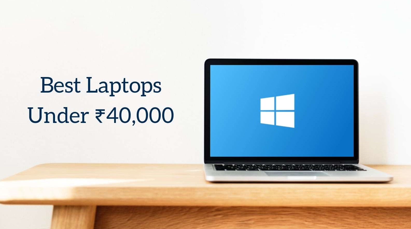 Best Laptops Under 40000