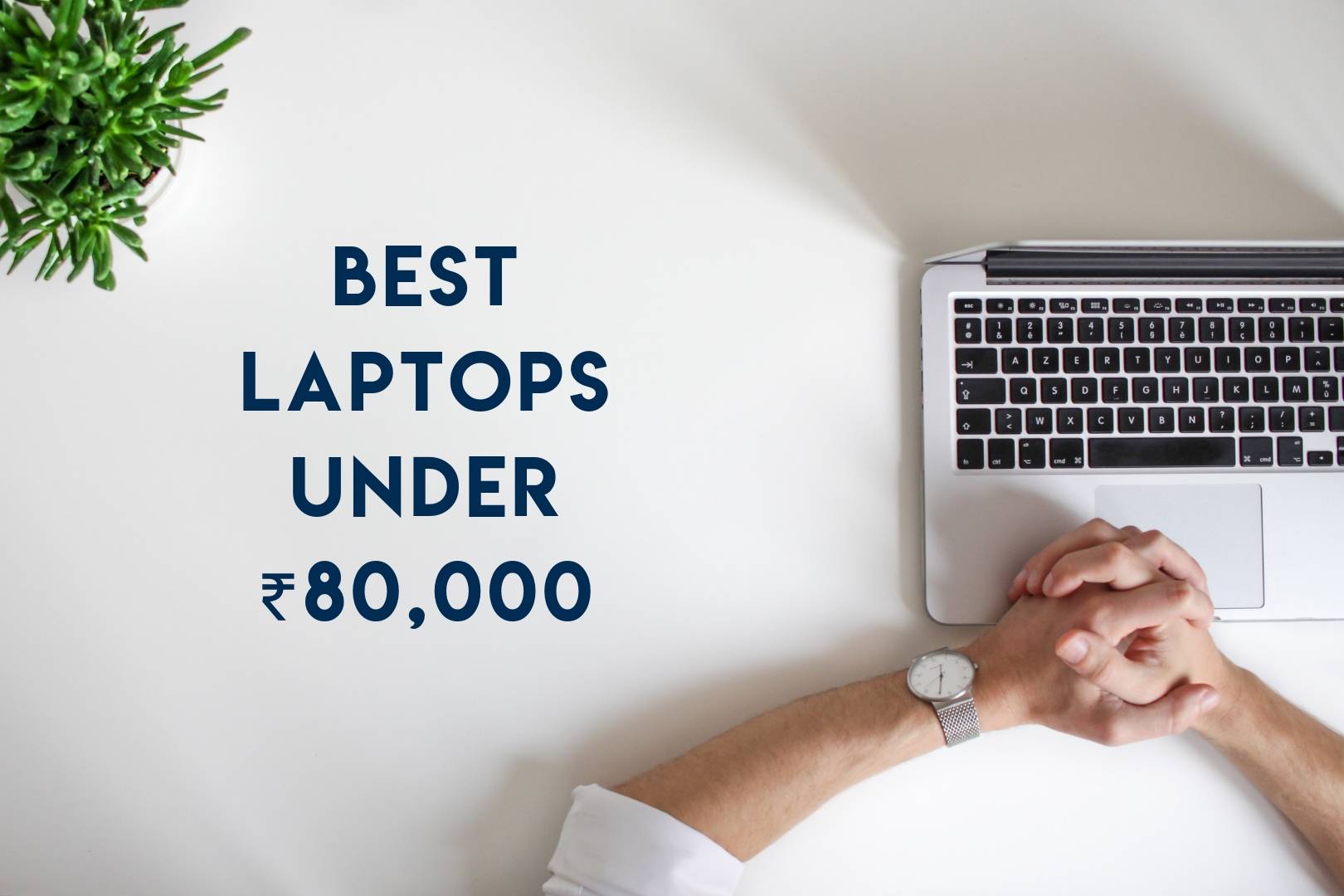 Best Laptop Under 80000