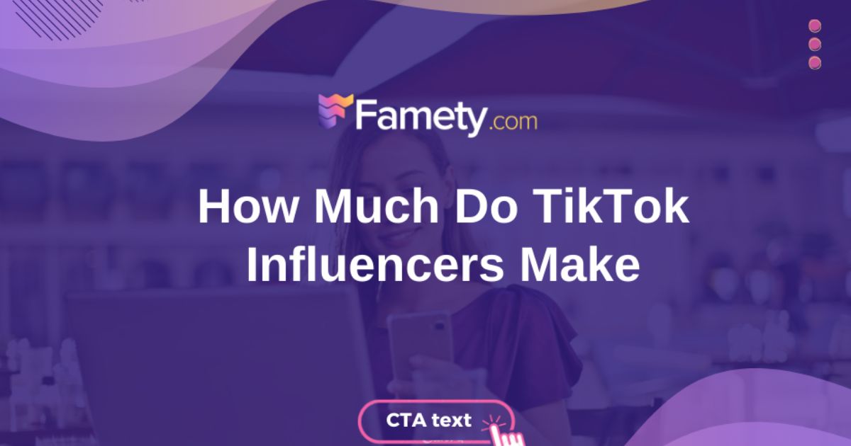 How Much Do TikTok Influencers Make?